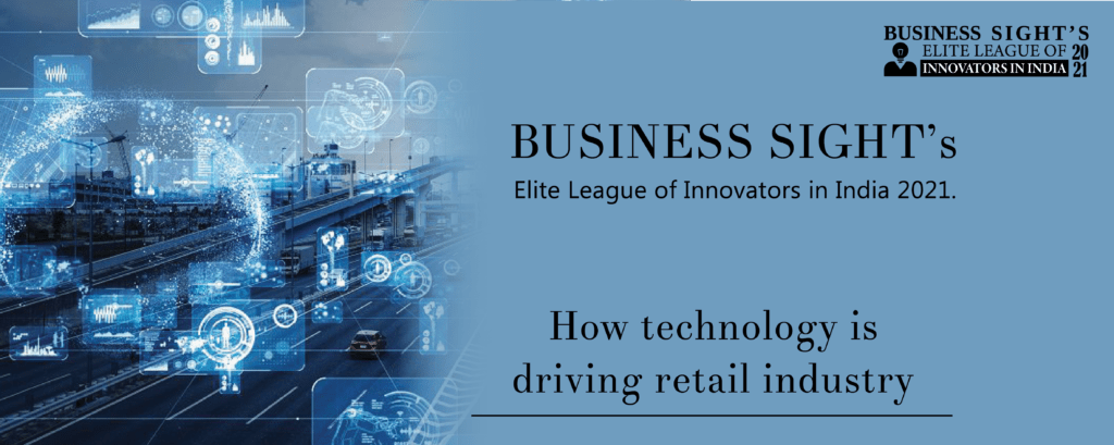 How technology is driving retail industry-business-sight-media-magazine