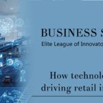 How technology is driving retail industry-business-sight-media-magazine
