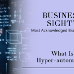 WHAT IS HYPER-AUTOMATION-business-sight-media-magazine